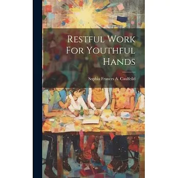 Restful Work For Youthful Hands