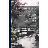 Easy Phrases In The Canton Dialect Of The Chinese Language