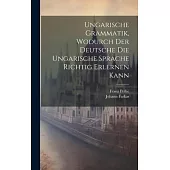 Ungarische Grammatik, Wodurch Der Deutsche Die Ungarische Sprache Richtig Erlernen Kann