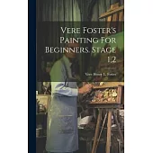Vere Foster’s Painting For Beginners. Stage 1,2