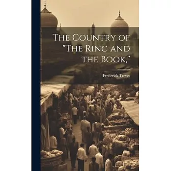 The Country of ＂The Ring and the Book,＂