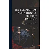 The Elizabethan Translations of Seneca’s Tragedies