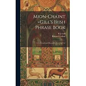 Mion-chaint =Gill’s Irish Phrase Book: A Conversational Manual for Everyday Use