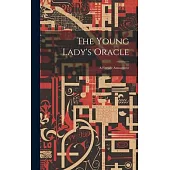 The Young Lady’s Oracle: A Fireside Amusement