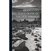 Morrison’s Hand Book of the Hot Springs of Arkansas