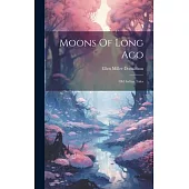 Moons Of Long Ago: Old Indian Tales