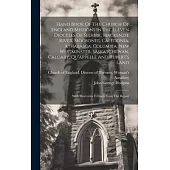 Hand Book Of The Church Of England Missions In The Eleven Dioceses Of Selkirk, Mackenzie River, Moosonee, Caledonia, Athabasca, Columbia, New Westmins