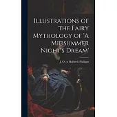 Illustrations of the Fairy Mythology of ’A Midsummer Night’s Dream’