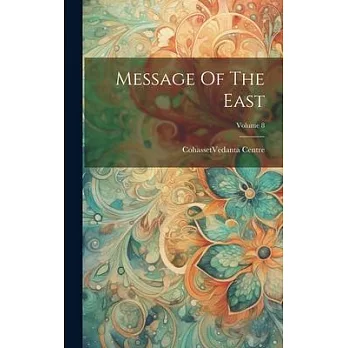 Message Of The East; Volume 8