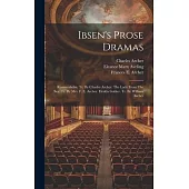Ibsen’s Prose Dramas: Rosmersholm. Tr. By Charles Archer. The Lady From The Sea. Tr. By Mrs. F. E. Archer. Hedda Gabler. Tr. By William Arch