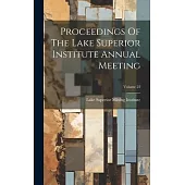 Proceedings Of The Lake Superior Institute Annual Meeting; Volume 22