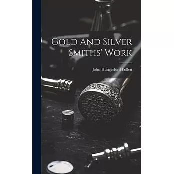 Gold And Silver Smiths’ Work