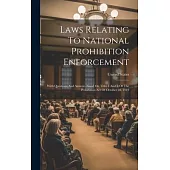 Laws Relating To National Prohibition Enforcement: With Questions And Answers Based On Titles I And Ii Of The Prohibition Act Of October 28, 1919