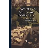 Teacher’s Key For Use With Modern Filing: A Textbook On Office System