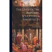 The Lives Of The Painters, Sculptors & Architects; Volume 4