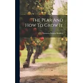 The Pear And How To Grow It
