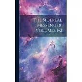 The Sidereal Messenger, Volumes 1-2