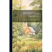 Methodism: Its History, Teaching, and Government