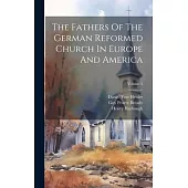 The Fathers Of The German Reformed Church In Europe And America; Volume 5