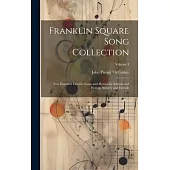 Franklin Square Song Collection: Two Hundred Favorite Songs and Hymns for Schools and Homes, Nursery and Fireside; Volume 3