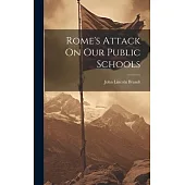 Rome’s Attack On Our Public Schools