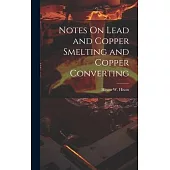 Notes On Lead and Copper Smelting and Copper Converting