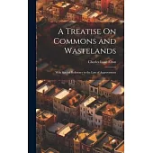 A Treatise On Commons and Wastelands: With Special Reference to the Law of Approvement