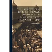 Narrative of a Journey to Kalât, Including an Insurrection at That Place in 1840: And a Memoir On Eastern Balochistan