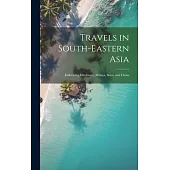 Travels in South-Eastern Asia: Embracing Hindustan, Malaya, Siam, and China
