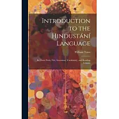 Introduction to the Hindustání Language: In Three Parts, Viz., Grammar, Vocabulary, and Reading Lessons