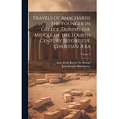 Travels of Anacharsis the Younger in Greece, During the Middle of the Fourth Century Before the Christian Æra; Volume 3