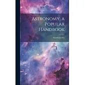Astronomy, a Popular Handbook