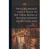 Swiss Allmends, and a Walk to see Them, Being a Second Month in Switzerland