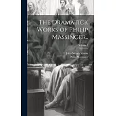 The Dramatick Works of Philip Massinger..; Volume 2