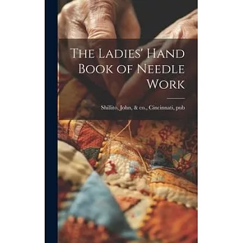 The Ladies’ Hand Book of Needle Work