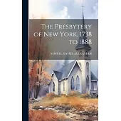 The Presbytery of New York, 1738 to 1888