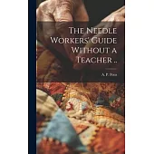 The Needle Workers’ Guide Without a Teacher ..