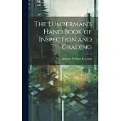 The Lumberman’s Hand Book of Inspection and Grading