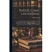 Pacific Coast Law Journal: Containing All the Decisions of the Supreme Court of California, and the Important Decisions of the U.S. Circuit and U