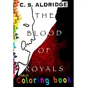 The Blood Of Royals, Adult Coloring Book: Adult Coloring Book