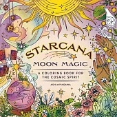 Starcana: Moon Magic: A Coloring Book for the Cosmic Spirit