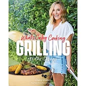 What’s Gaby Cooking: Grilling All the Things