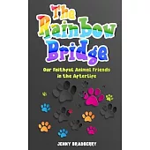 The Rainbow Bridge: Our Faithful Animal Friends in the Afterlife