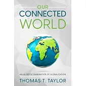 Our Connected World: An In-depth Examination of Globalization