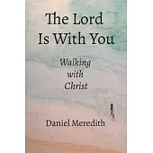 The Lord is With You: Walking with Christ