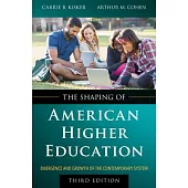 The Shaping of American Higher Education: Emergence and Growth of the Contemporary System