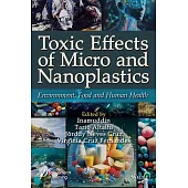 Toxic Effects of Micro- And Nanoplastics: Environment, Food and Human Health