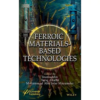 Ferroic Materials Based Technologies: Basics to Applications