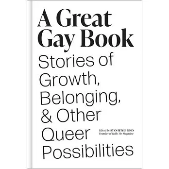 A Great Gay Book: Stories of Growth, Belonging, and Other Queer Possibilities