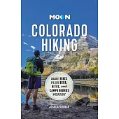 Moon Colorado Hiking: Best Hikes Plus Beer, Bites, and Campgrounds Nearby